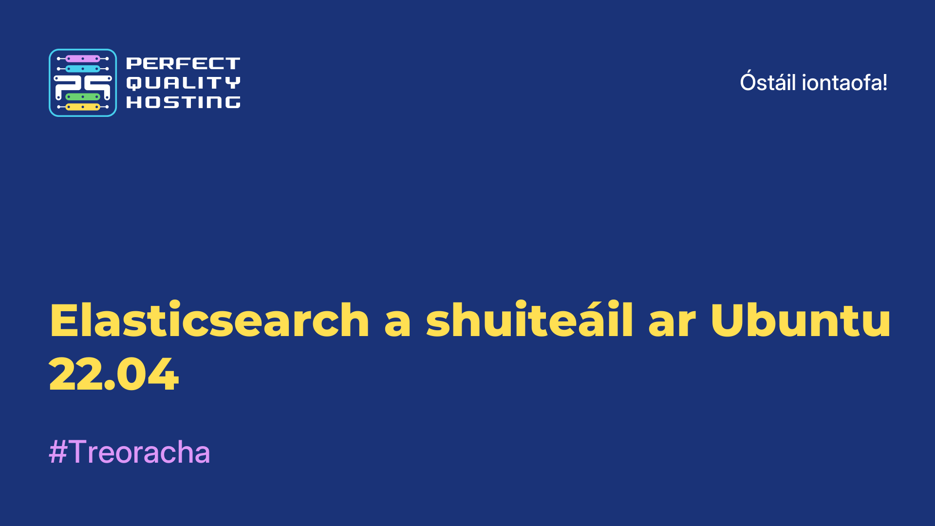 Elasticsearch a shuiteáil ar Ubuntu 22.04