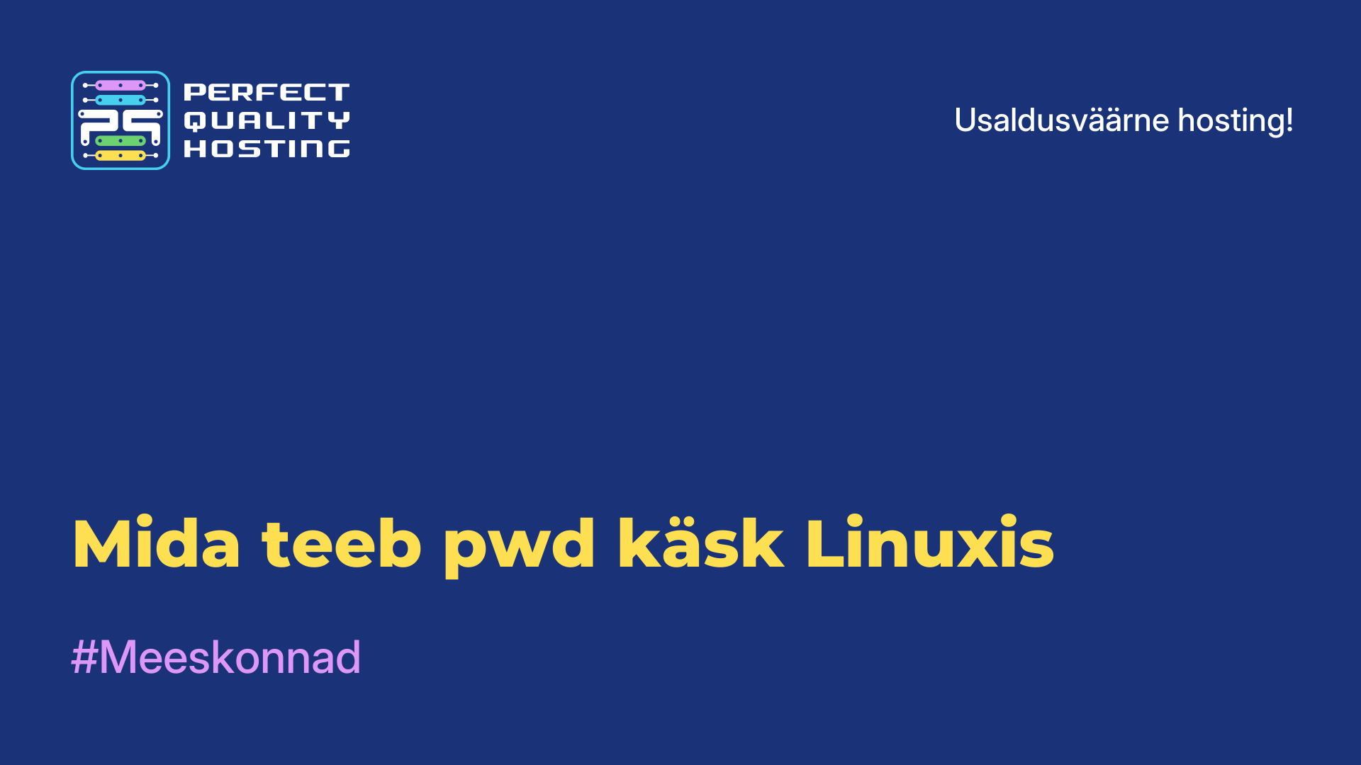 Mida teeb pwd käsk Linuxis