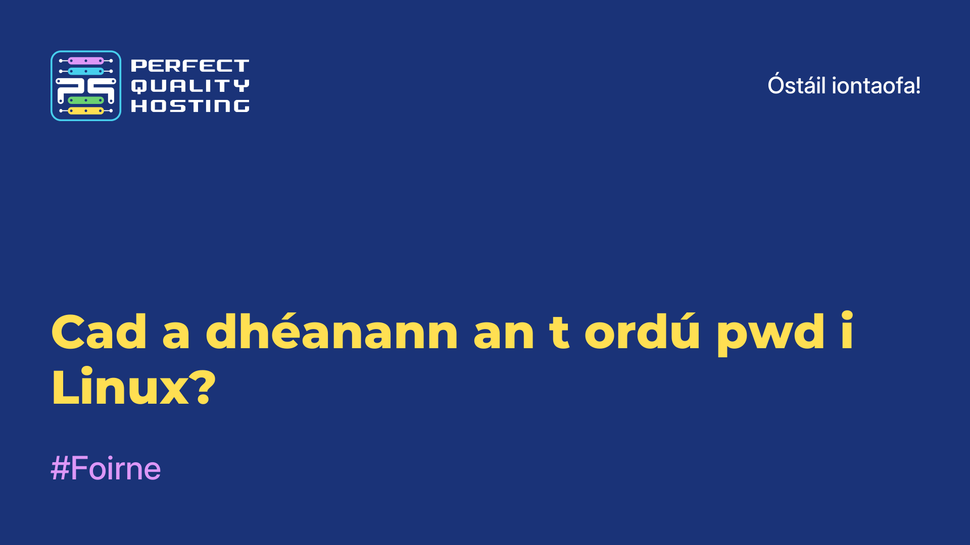 Cad a dhéanann an t-ordú pwd i Linux?