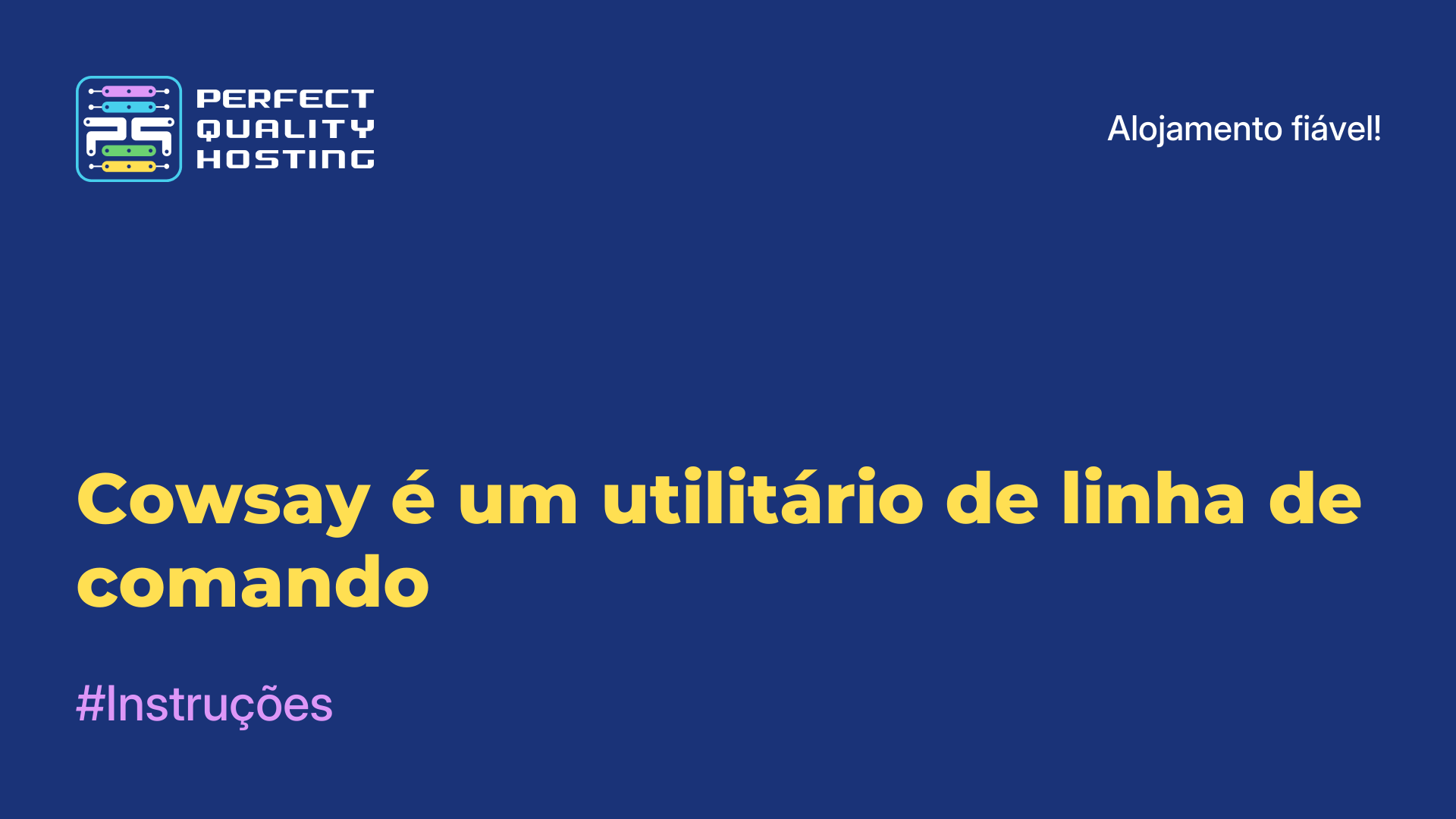 Cowsay é um utilitário de linha de comando