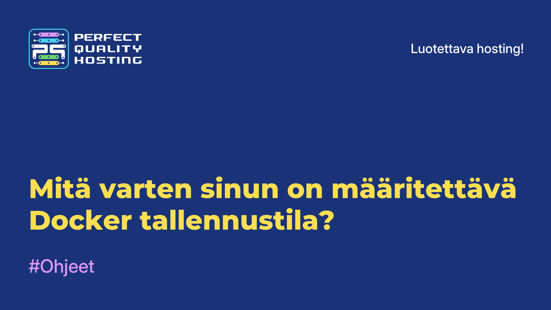 Mitä varten sinun on määritettävä Docker-tallennustila?