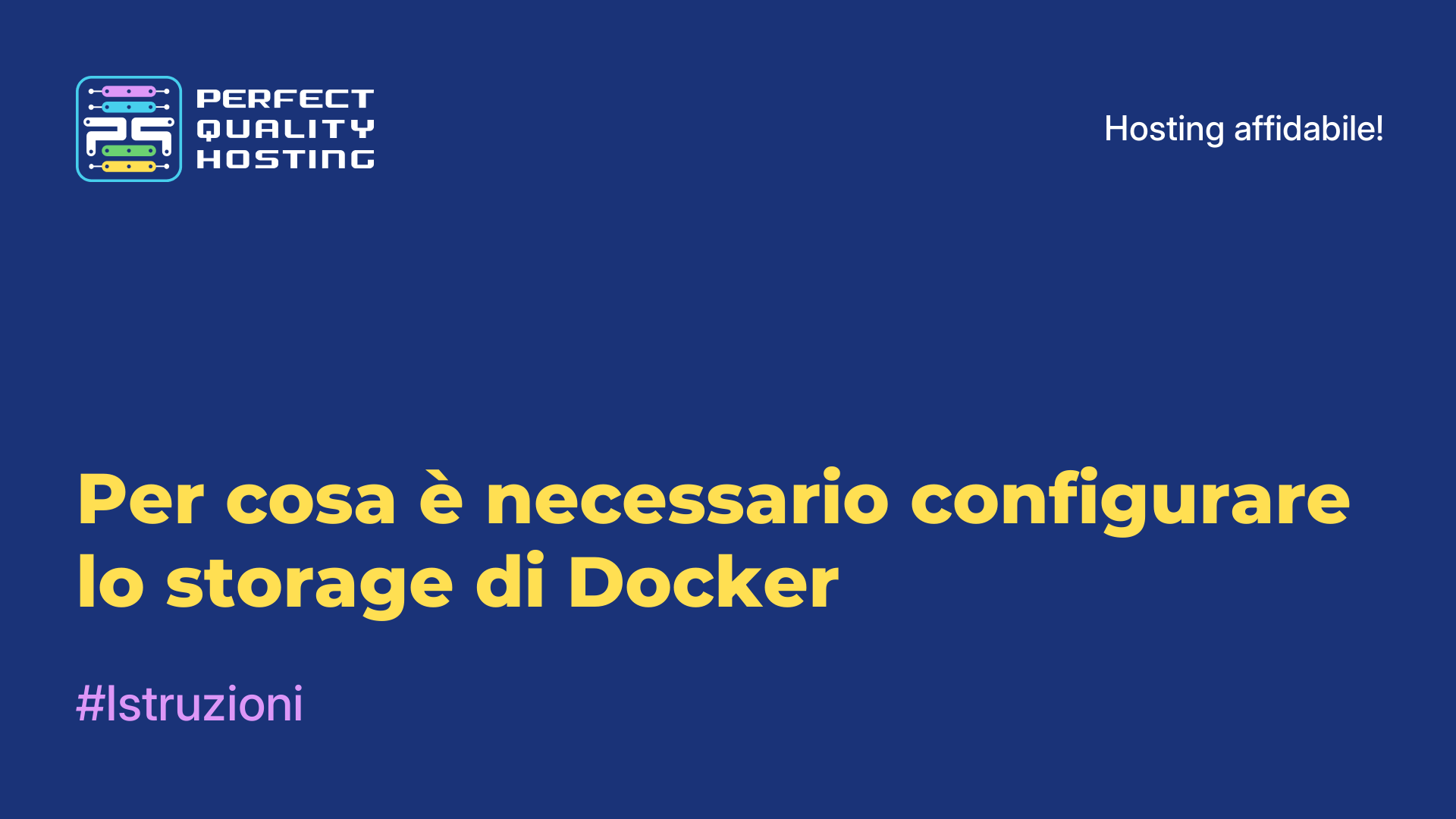 Per cosa è necessario configurare lo storage di Docker