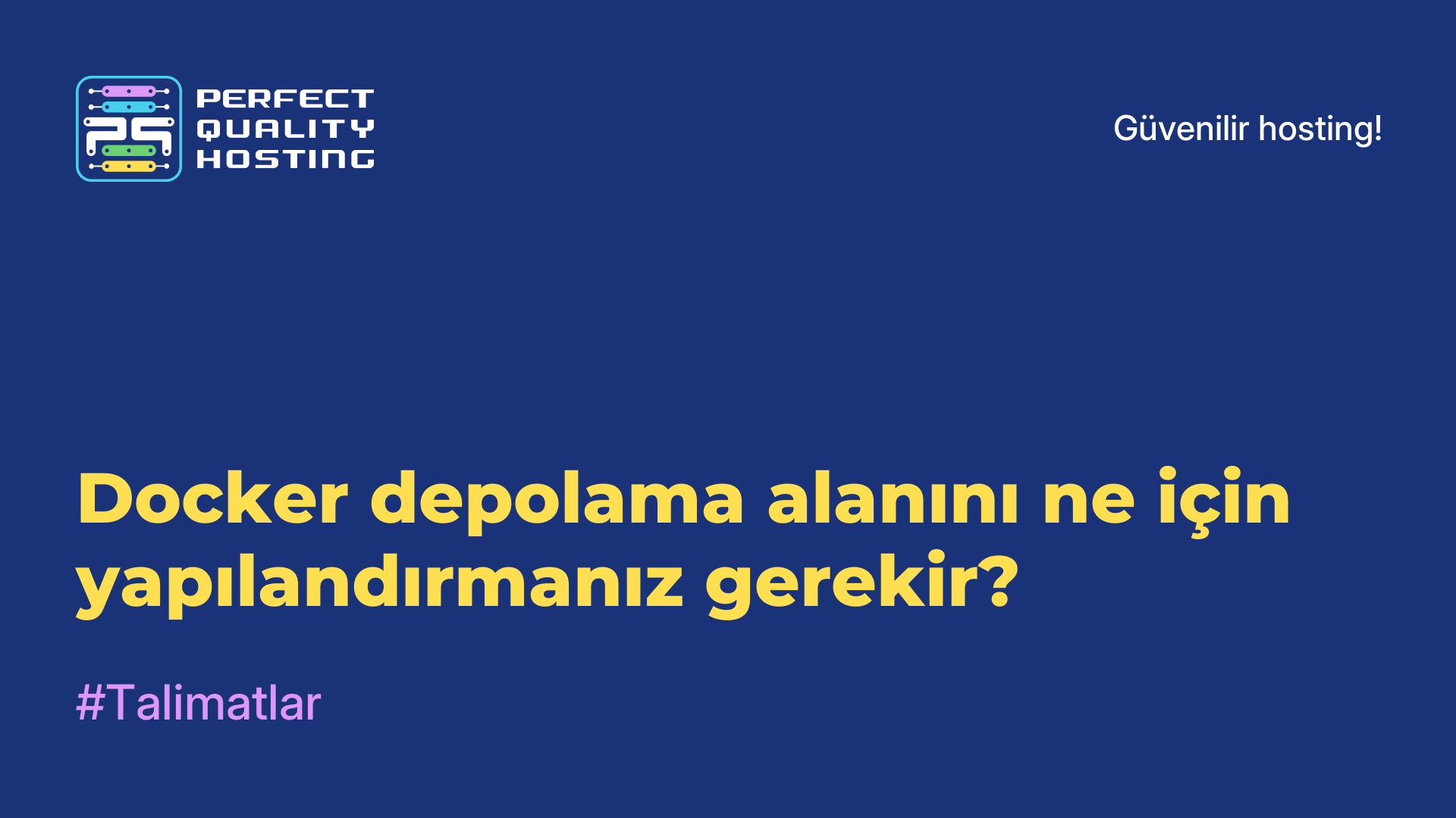 Docker depolama alanını ne için yapılandırmanız gerekir?