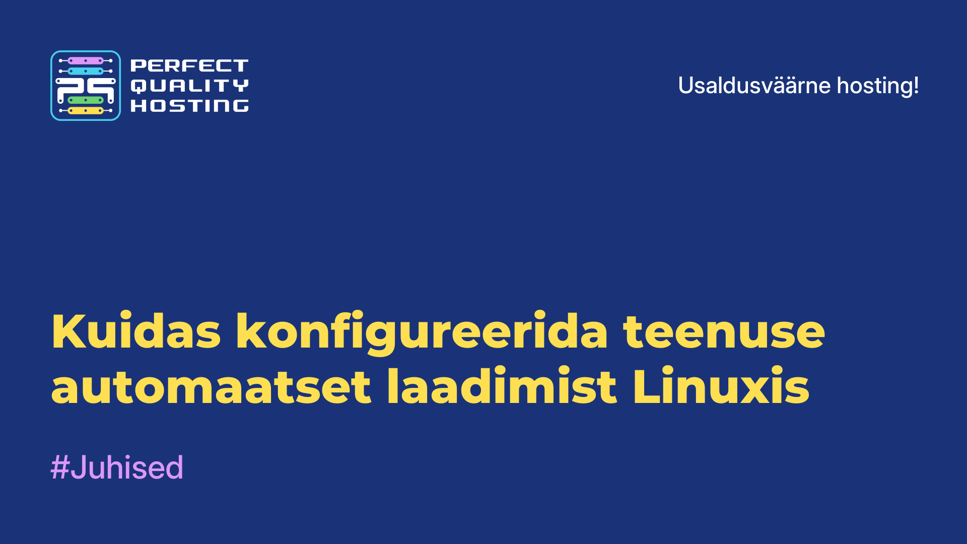 Kuidas konfigureerida teenuse automaatset laadimist Linuxis