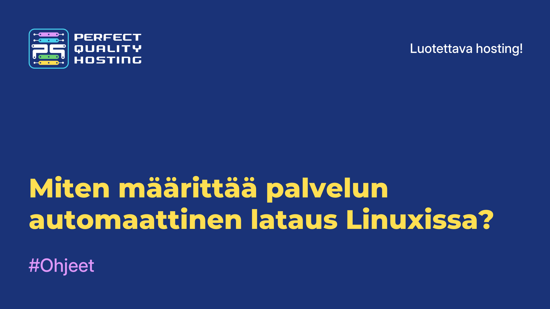 Miten määrittää palvelun automaattinen lataus Linuxissa?