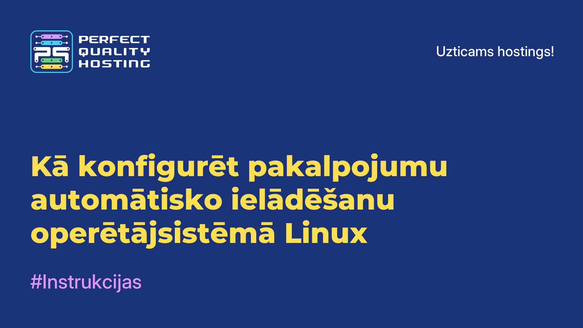 Kā konfigurēt pakalpojumu automātisko ielādēšanu operētājsistēmā Linux