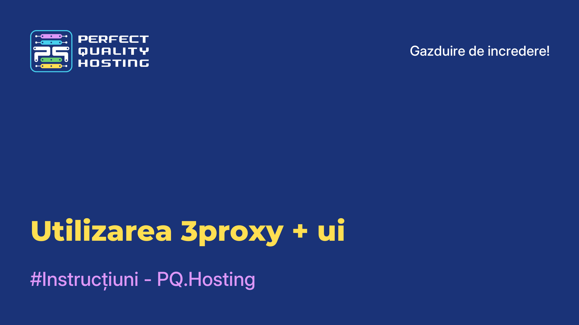 Utilizarea 3proxy + ui