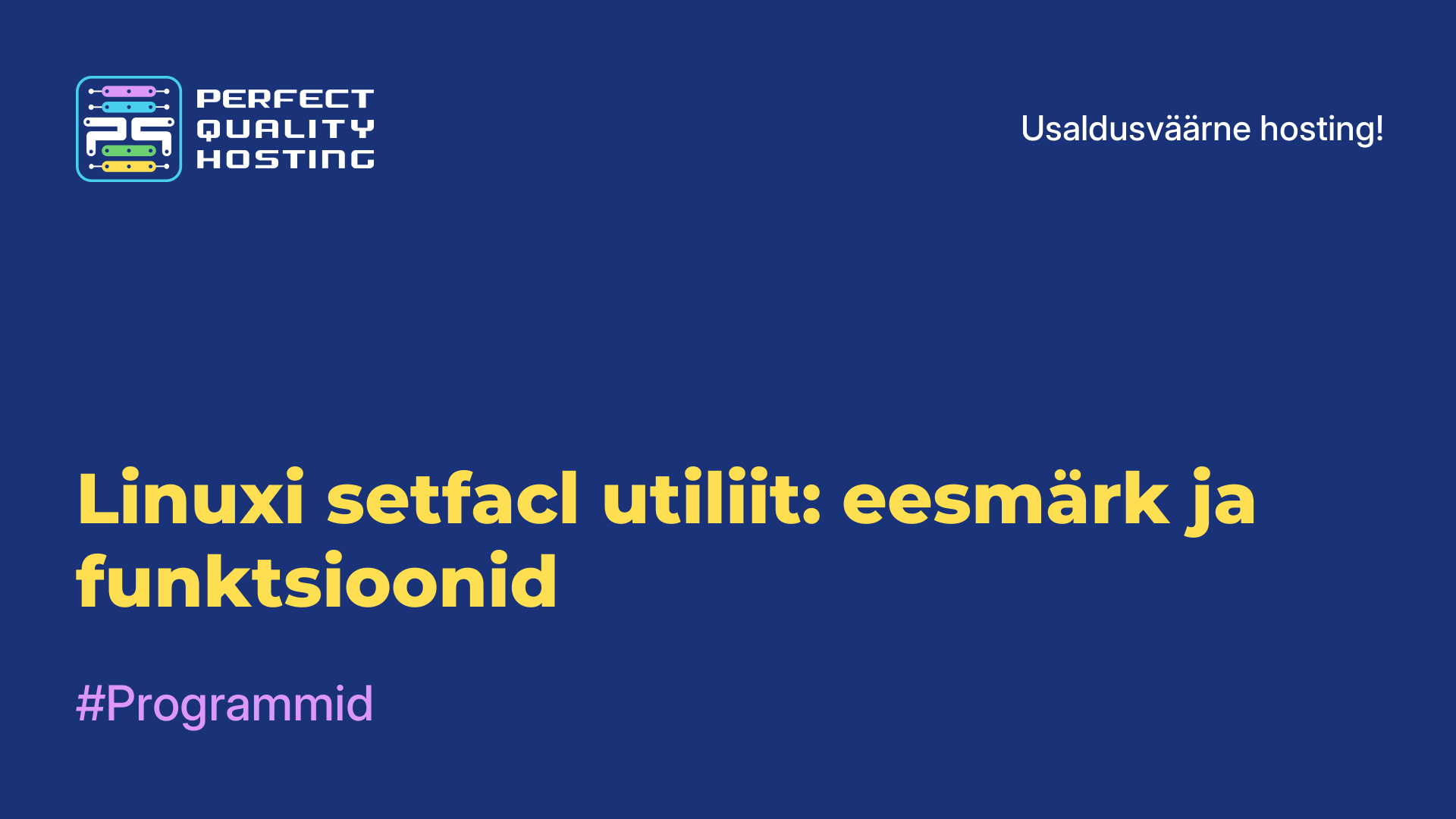 Linuxi setfacl utiliit: eesmärk ja funktsioonid