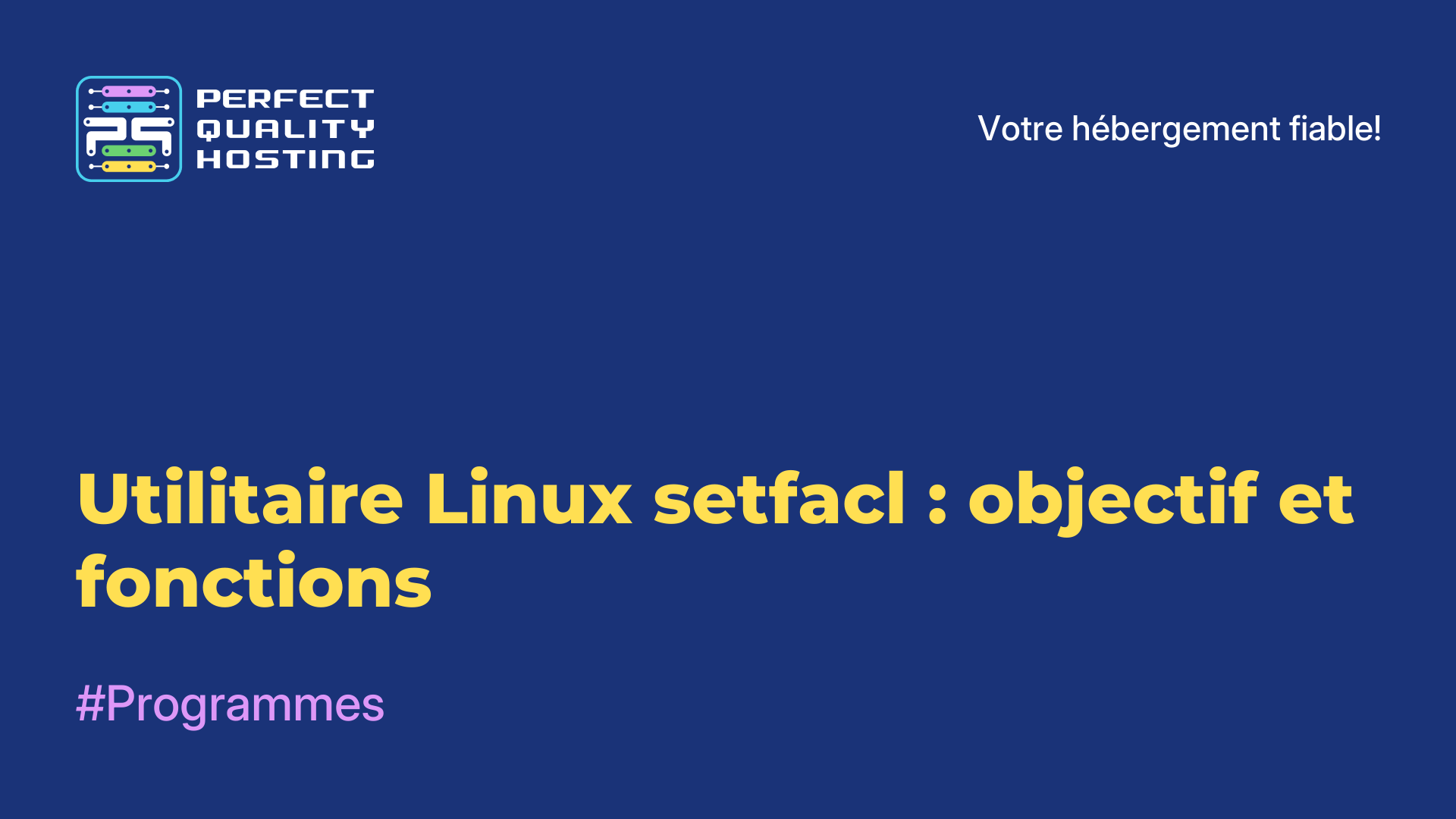 Utilitaire Linux setfacl : objectif et fonctions