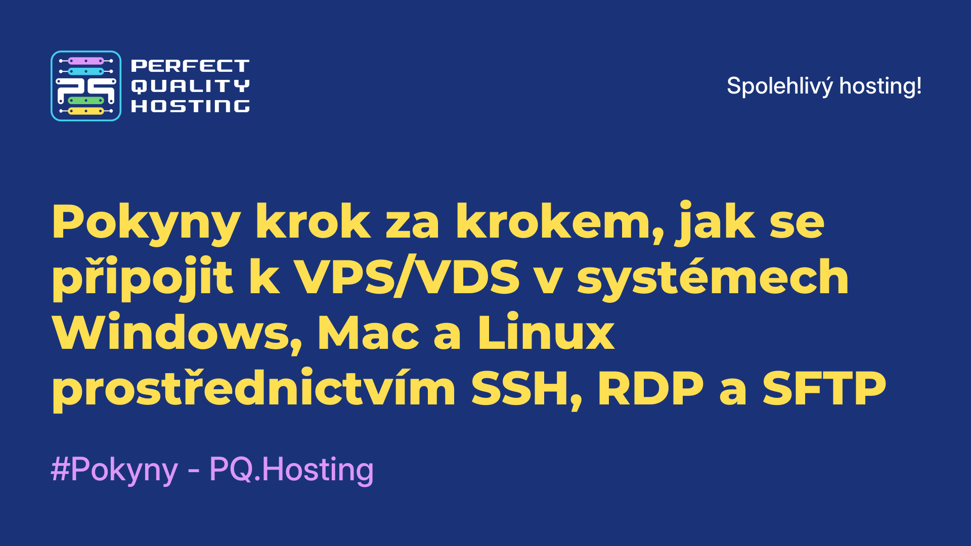 Pokyny krok za krokem, jak se připojit k VPS/VDS v systémech Windows, Mac a Linux prostřednictvím SSH, RDP a SFTP