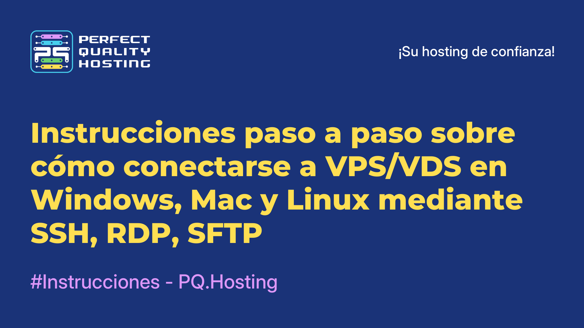 Instrucciones paso a paso sobre cómo conectarse a VPS/VDS en Windows, Mac y Linux mediante SSH, RDP, SFTP