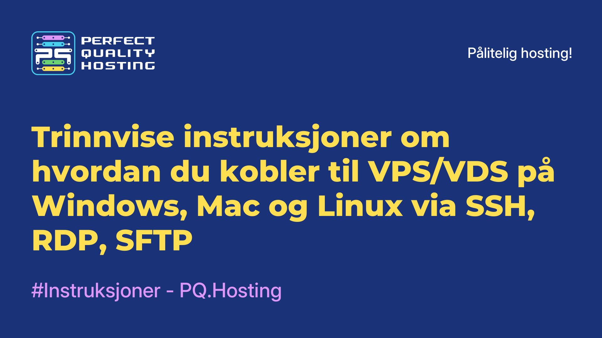 Trinnvise instruksjoner om hvordan du kobler til VPS/VDS på Windows, Mac og Linux via SSH, RDP, SFTP