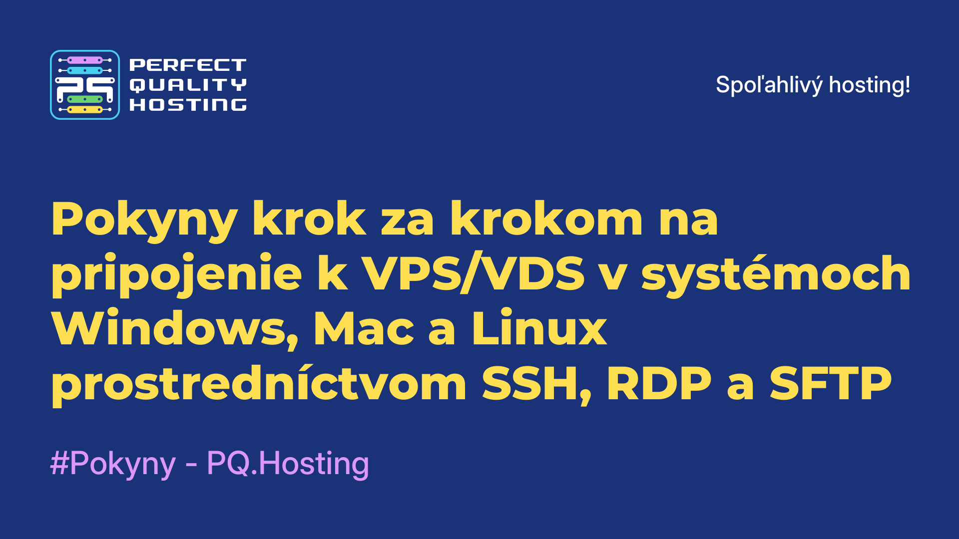 Pokyny krok za krokom na pripojenie k VPS/VDS v systémoch Windows, Mac a Linux prostredníctvom SSH, RDP a SFTP