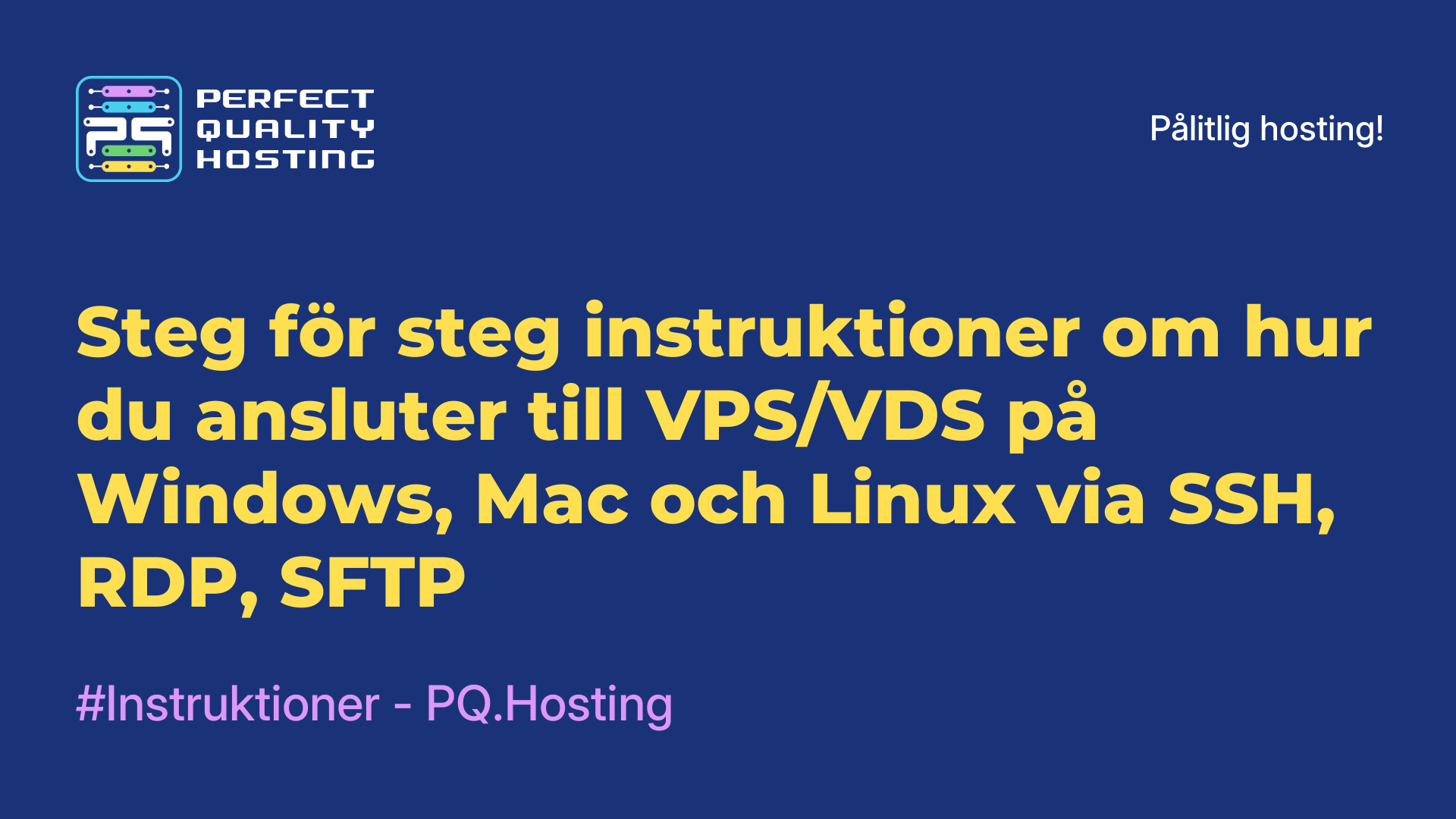 Steg-för-steg-instruktioner om hur du ansluter till VPS/VDS på Windows, Mac och Linux via SSH, RDP, SFTP