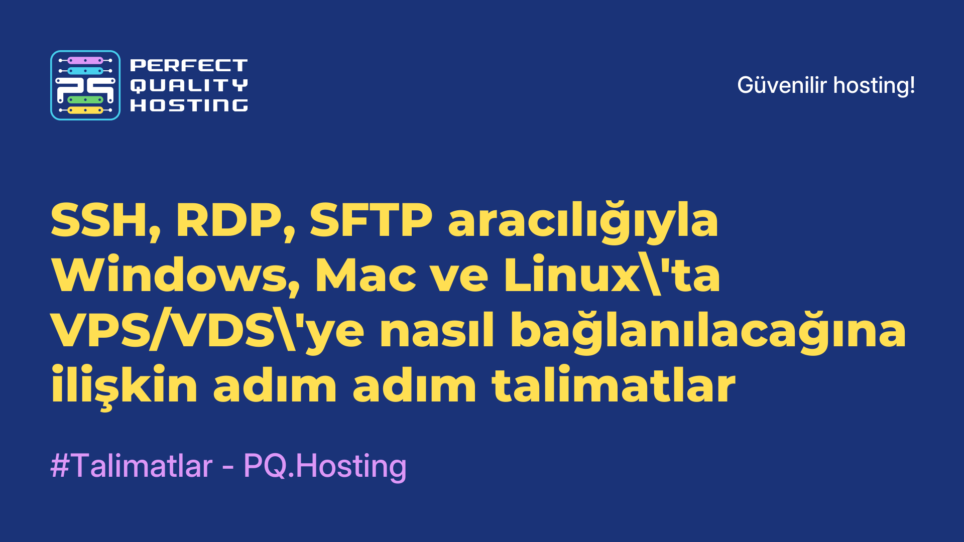 SSH, RDP, SFTP aracılığıyla Windows, Mac ve Linux'ta VPS/VDS'ye nasıl bağlanılacağına ilişkin adım adım talimatlar