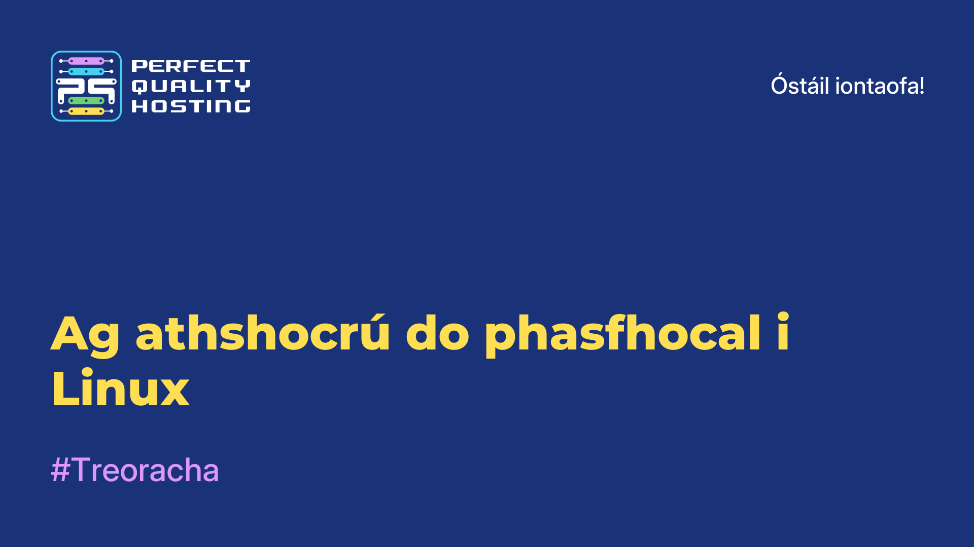 Ag athshocrú do phasfhocal i Linux