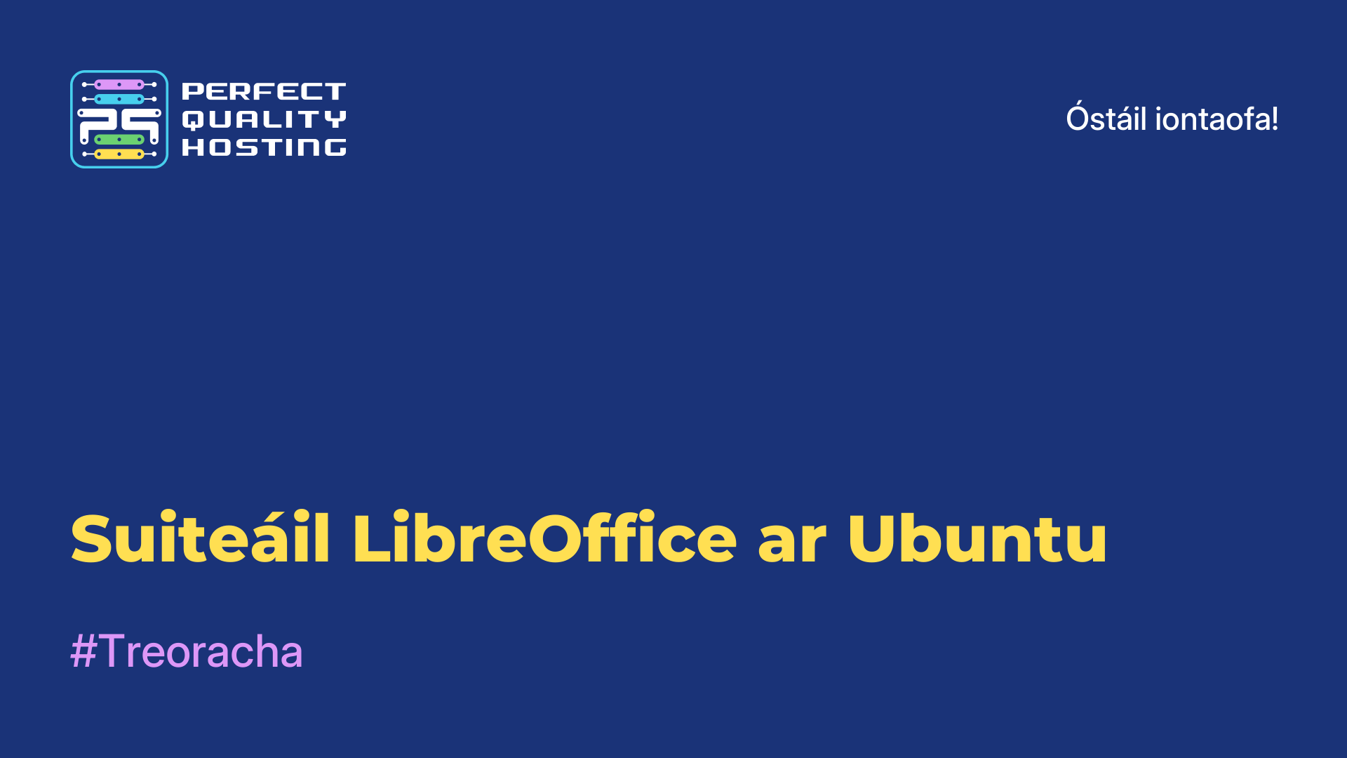 Suiteáil LibreOffice ar Ubuntu