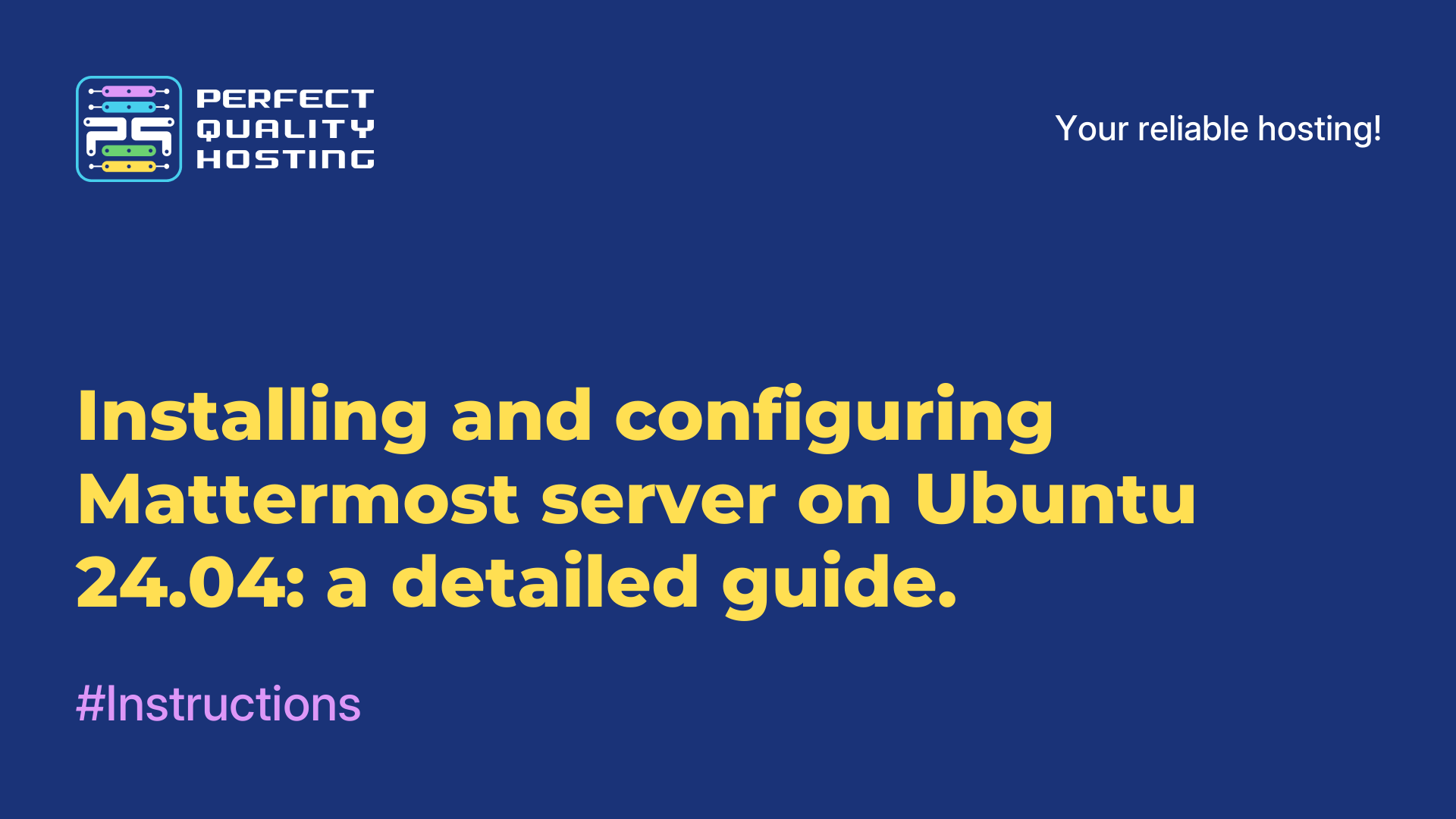 Installing and configuring Mattermost server on Ubuntu 24.04: a detailed guide.