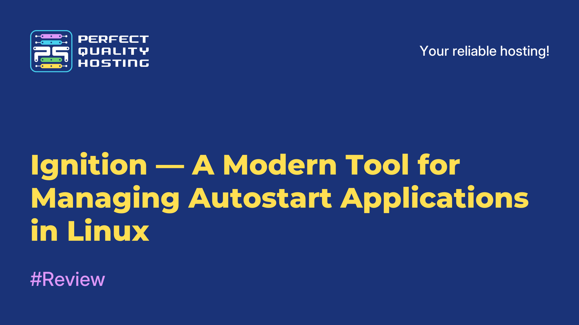 Ignition — A Modern Tool for Managing Autostart Applications in Linux