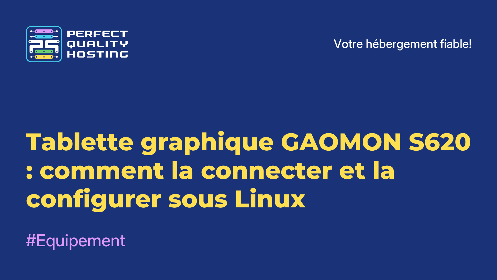 Tablette graphique GAOMON S620 : comment la connecter et la configurer sous Linux