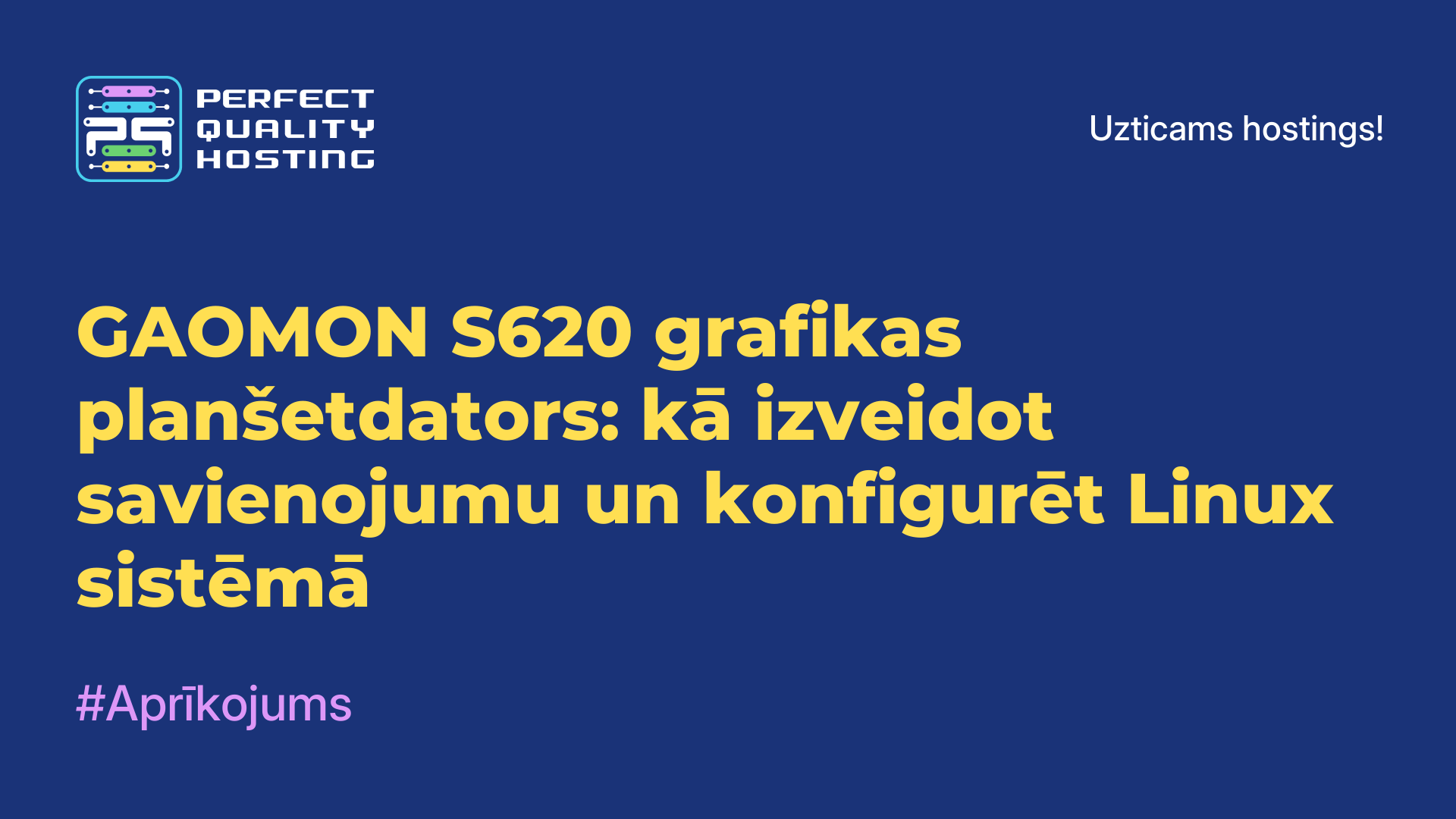 GAOMON S620 grafikas planšetdators: kā izveidot savienojumu un konfigurēt Linux sistēmā