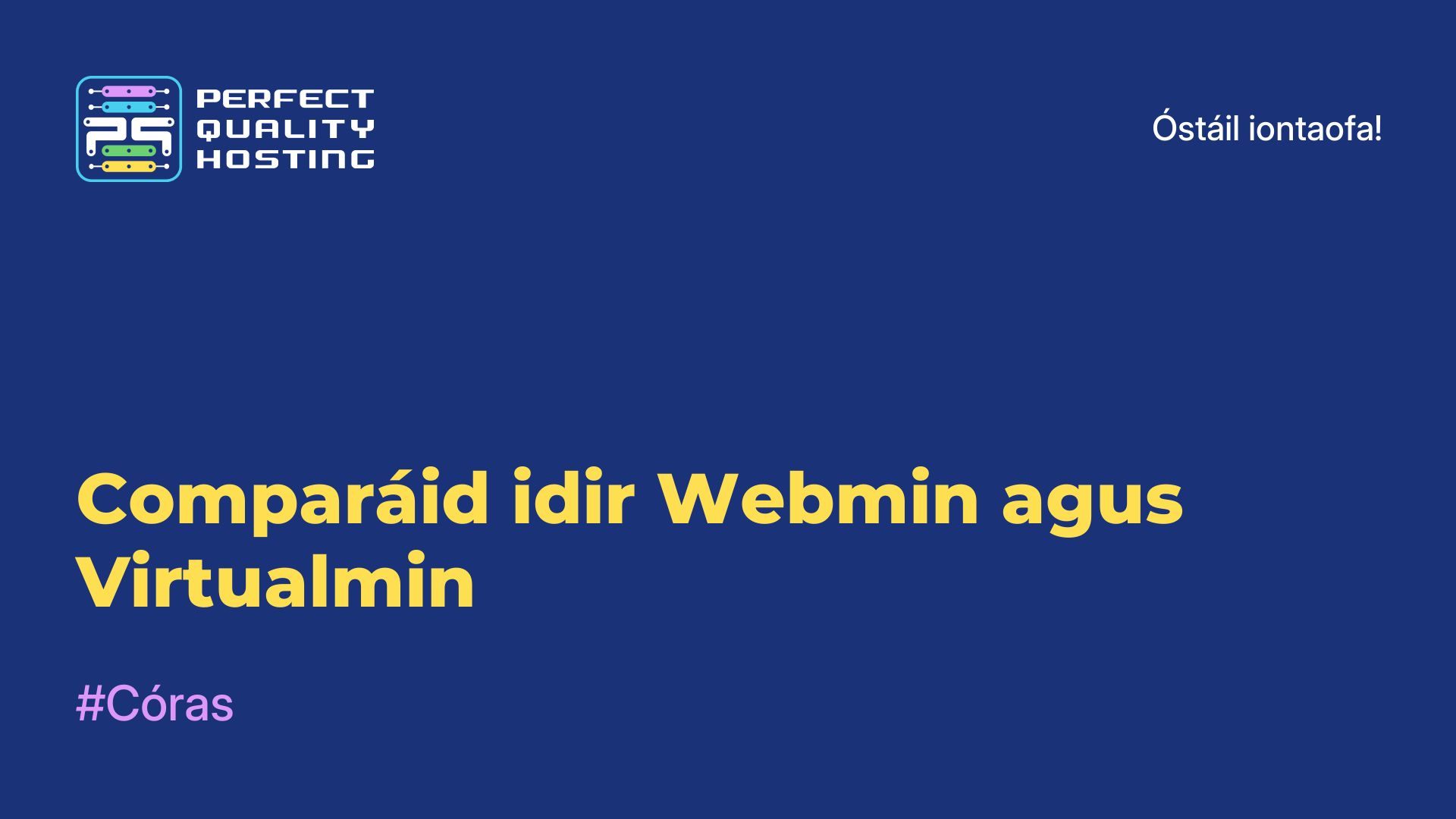 Comparáid idir Webmin agus Virtualmin