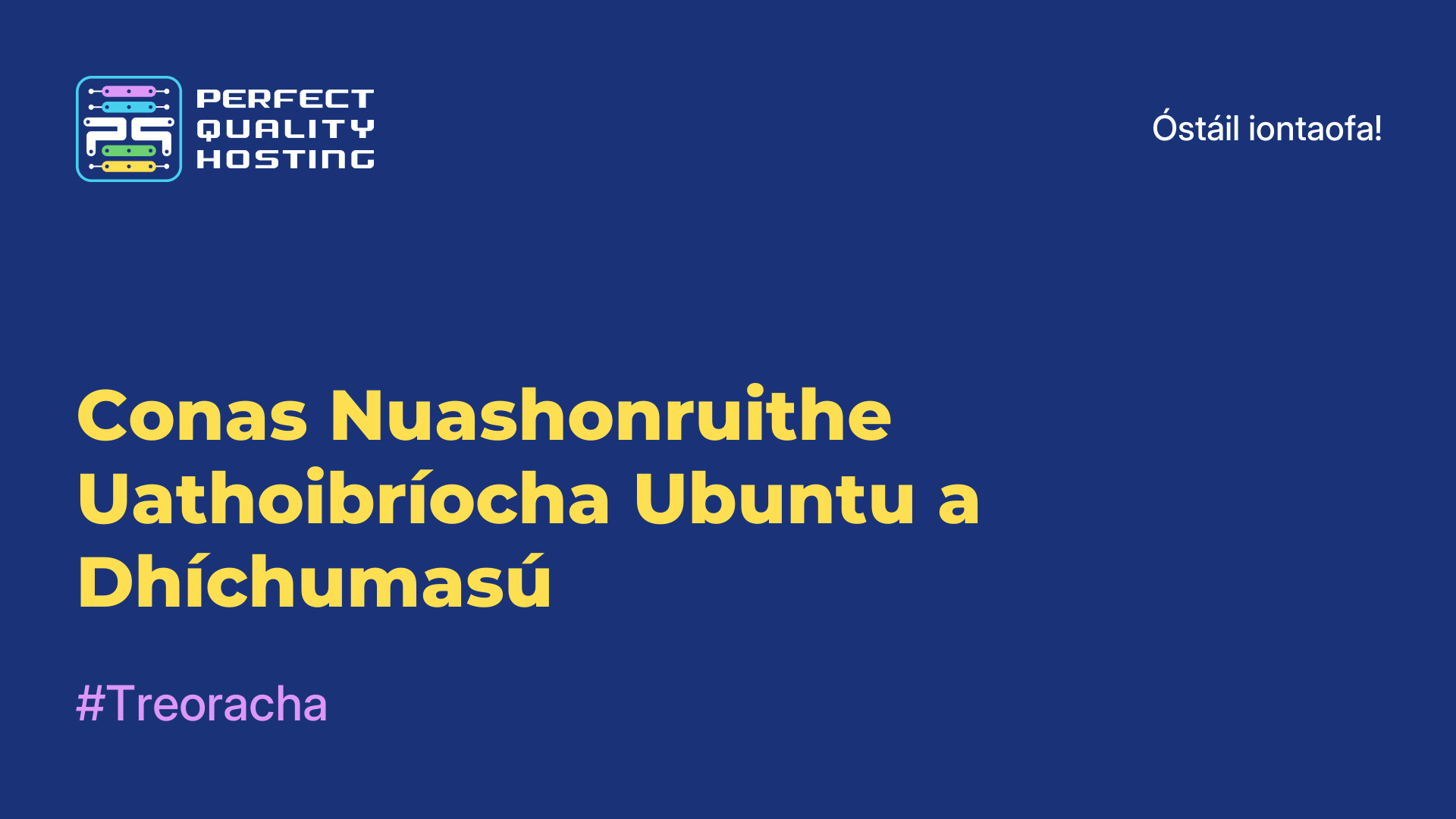 Conas Nuashonruithe Uathoibríocha Ubuntu a Dhíchumasú