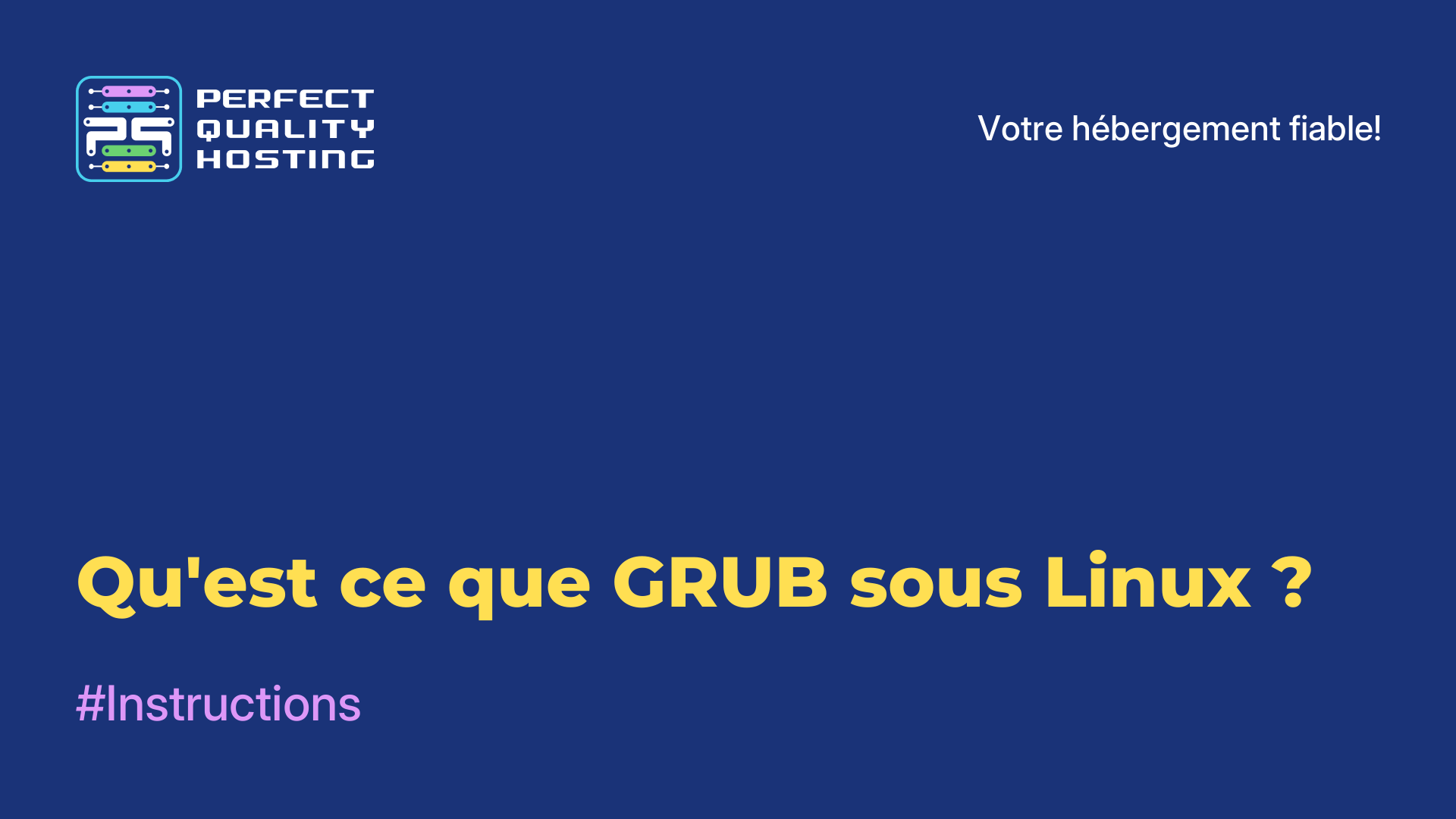 Qu'est-ce que GRUB sous Linux ?