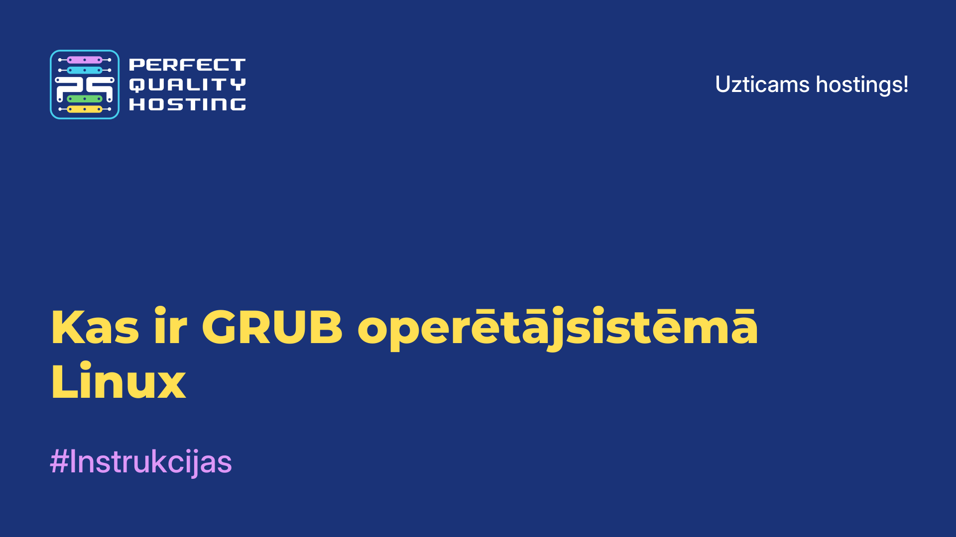 Kas ir GRUB operētājsistēmā Linux