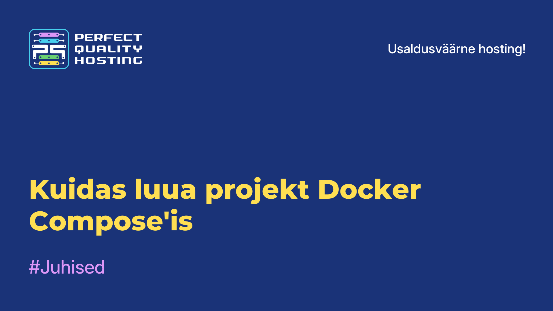 Kuidas luua projekt Docker Compose'is