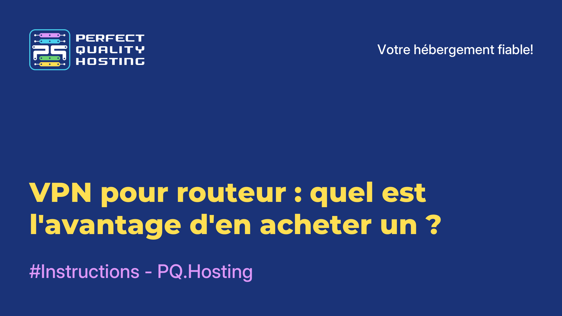 VPN pour routeur : quel est l'avantage d'en acheter un ?