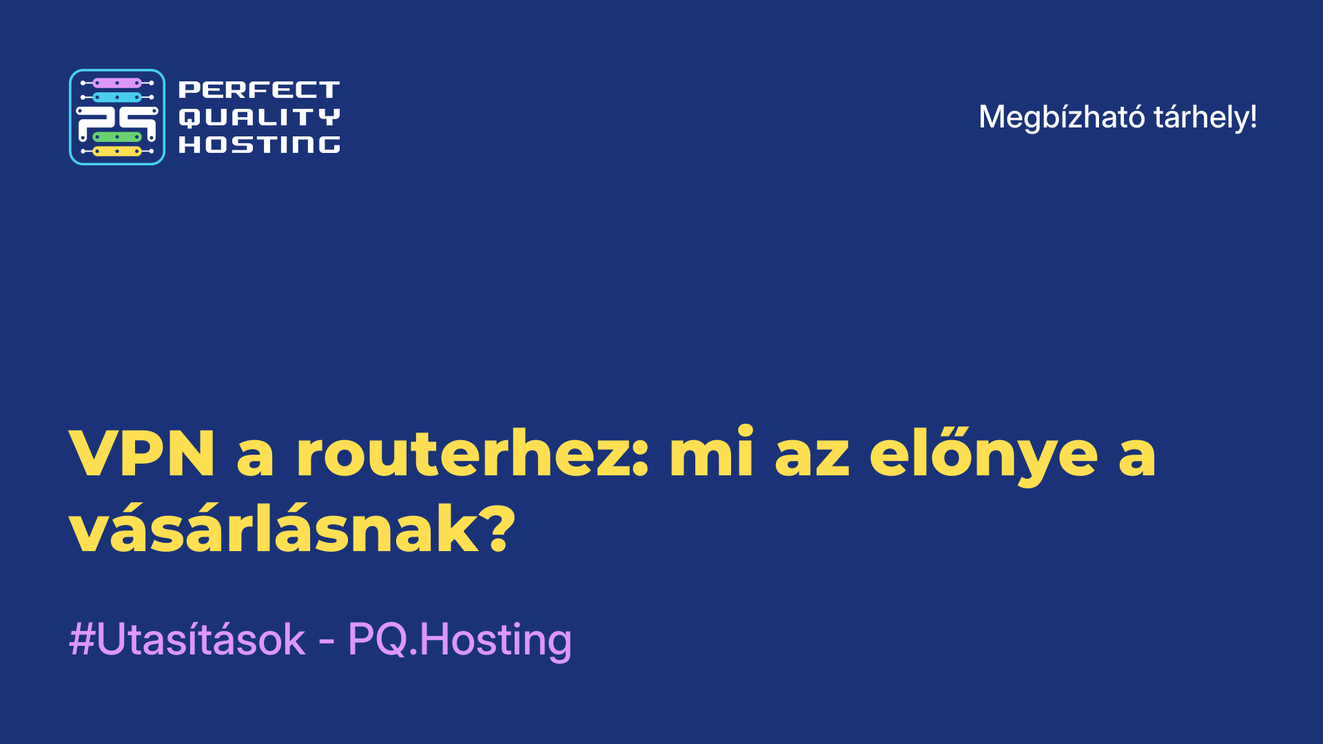 VPN a routerhez: mi az előnye a vásárlásnak?