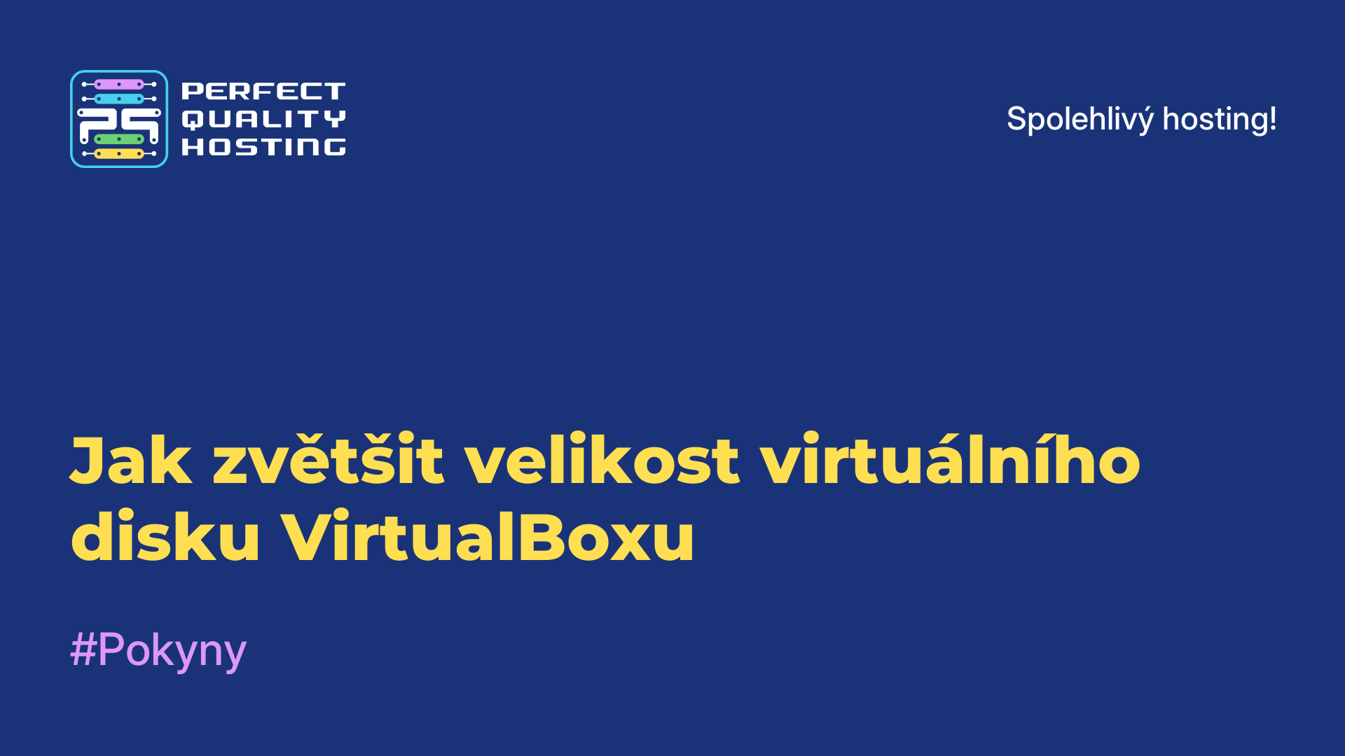 Jak zvětšit velikost virtuálního disku VirtualBoxu