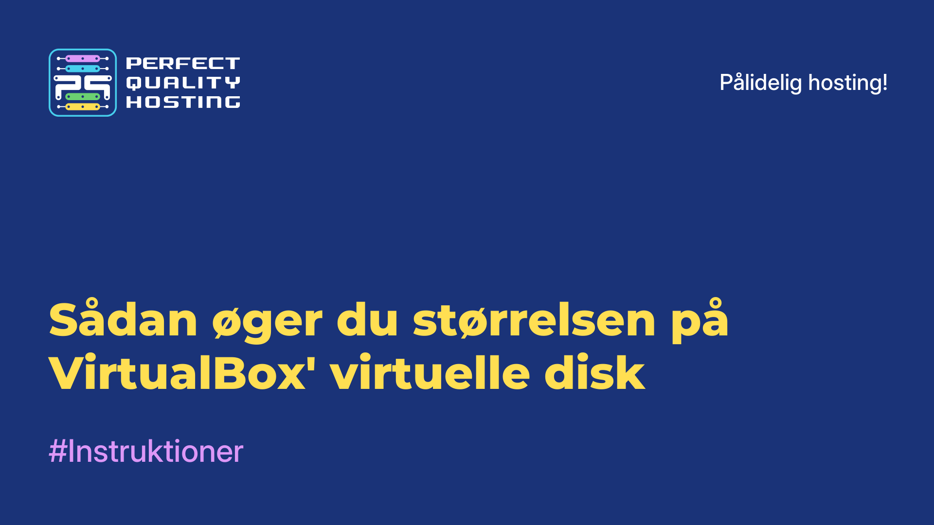 Sådan øger du størrelsen på VirtualBox' virtuelle disk