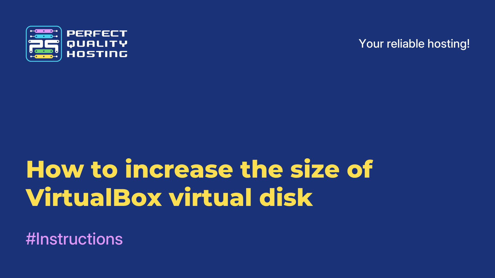 How to increase the size of VirtualBox virtual disk