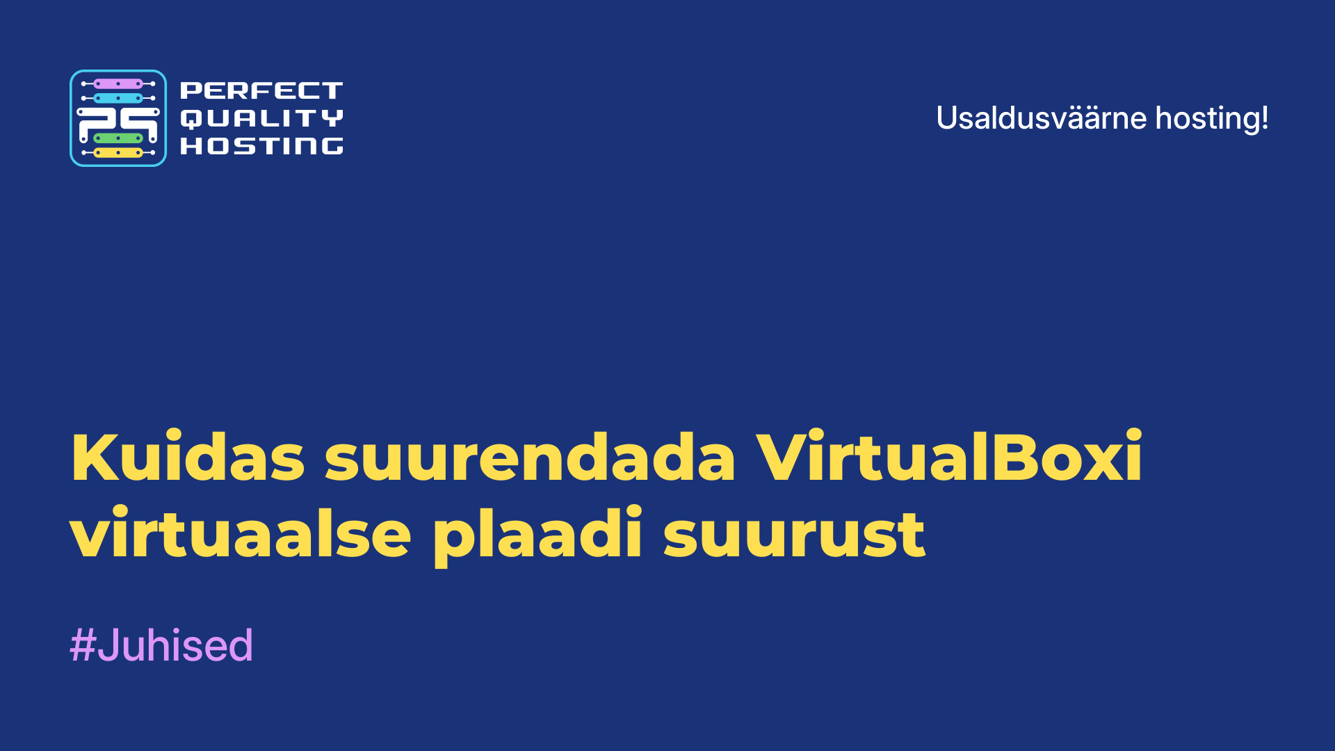 Kuidas suurendada VirtualBoxi virtuaalse plaadi suurust