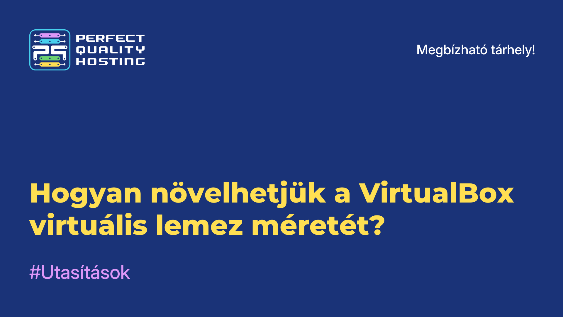 Hogyan növelhetjük a VirtualBox virtuális lemez méretét?