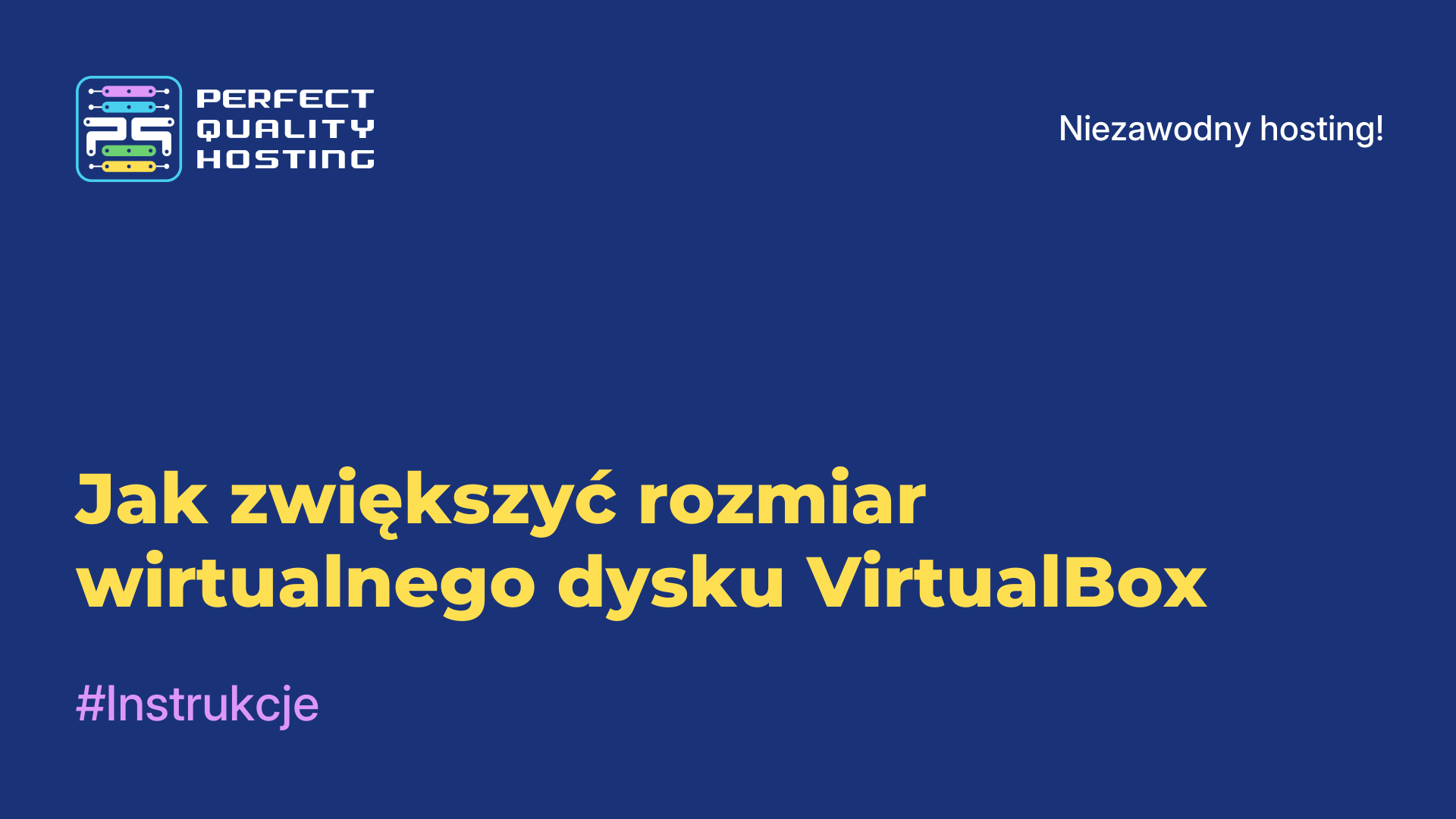 Jak zwiększyć rozmiar wirtualnego dysku VirtualBox