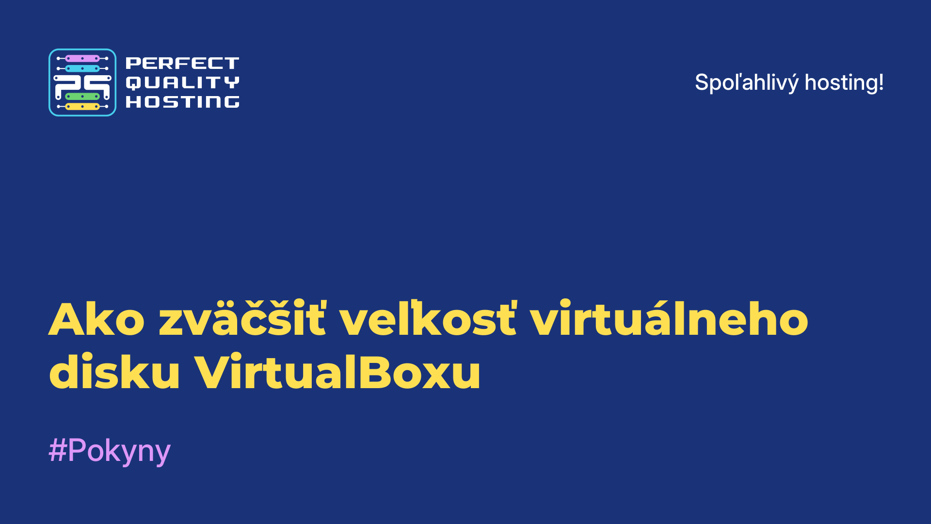 Ako zväčšiť veľkosť virtuálneho disku VirtualBoxu