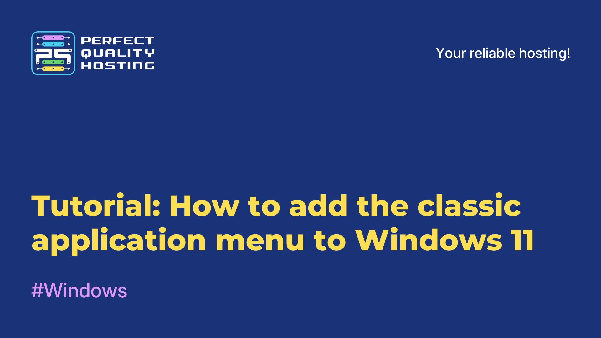 Tutorial: How to add the classic application menu to Windows 11